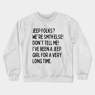 Jeep folks are just built differently. Crewneck Sweatshirt